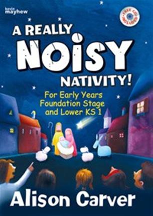 1501228 A Really Noisy Nativity. Book & CD  - EYFS, KS1