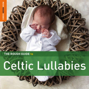 1273CD Rough Guide To ... Celtic Lullabies