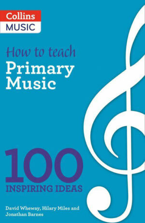 How To Teach Primary Music - 100 Inspiring Ideas
