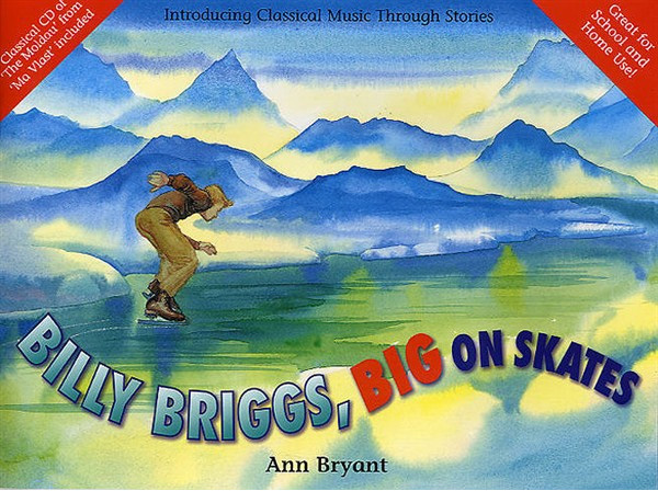 9934A Billy Briggs, Big on Skates (Introducing Classical Music through Stories) - KS1 & 2