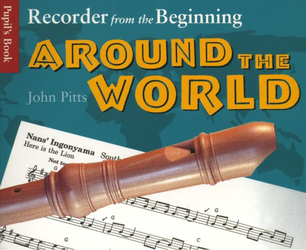 61541 Recorder from the Beginning - Around the World Pupil Book